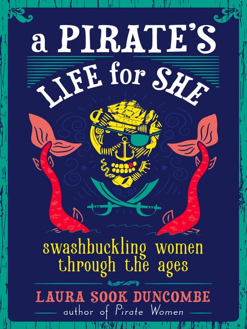 Title details for A Pirate's Life for She by Laura Sook Duncombe - Available